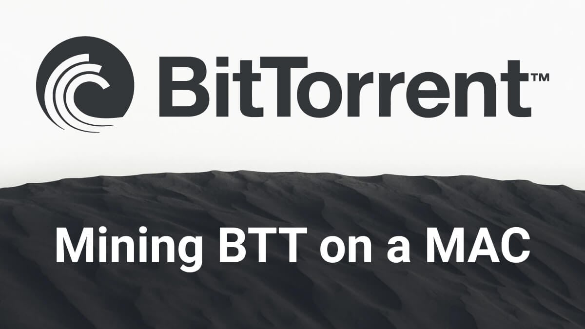 cover for the article How to mine BitTorrent (BTT) in 2021 with a Mac?