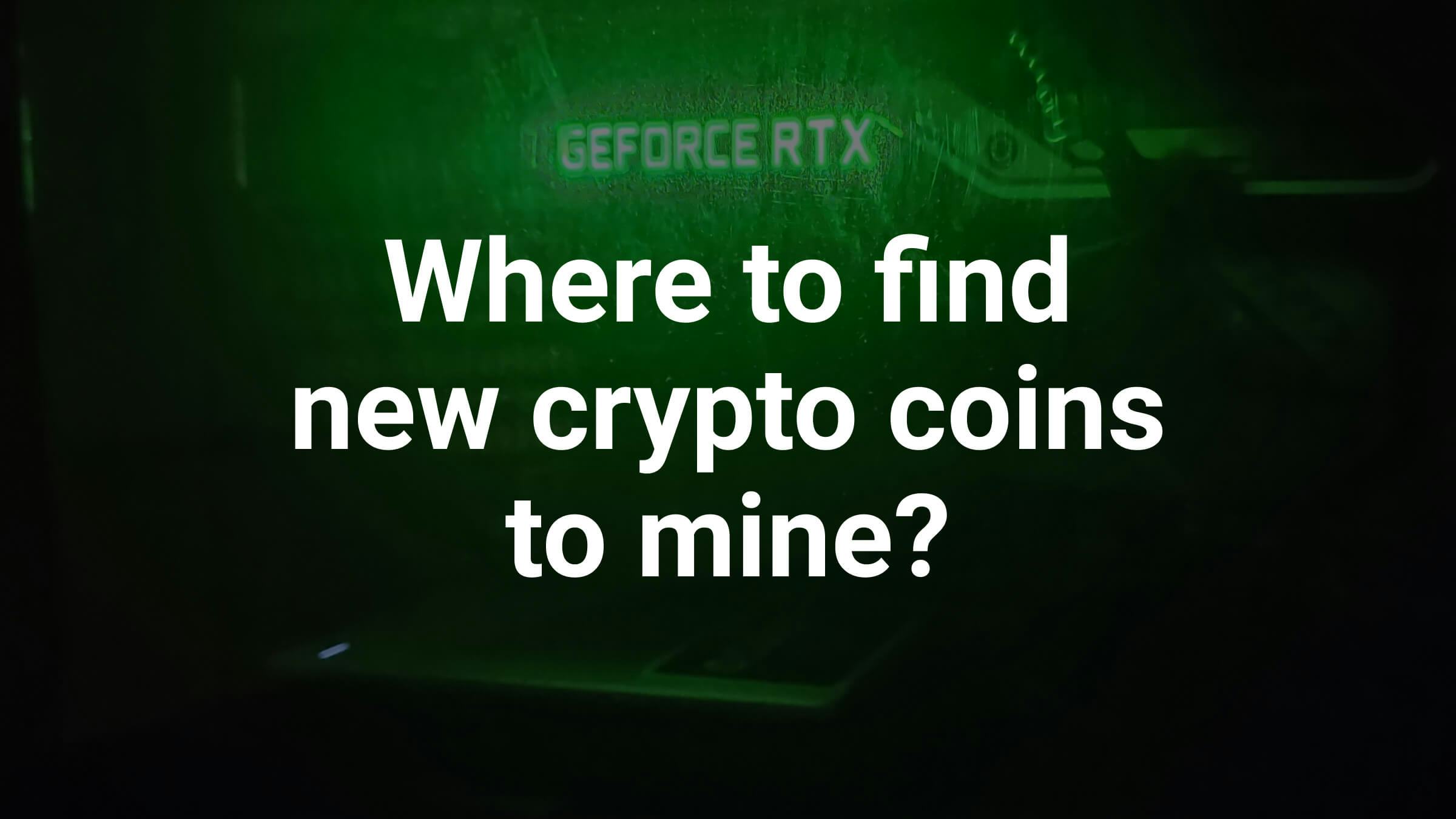 cover for the article Where can I find new coins to GPU or CPU mine?