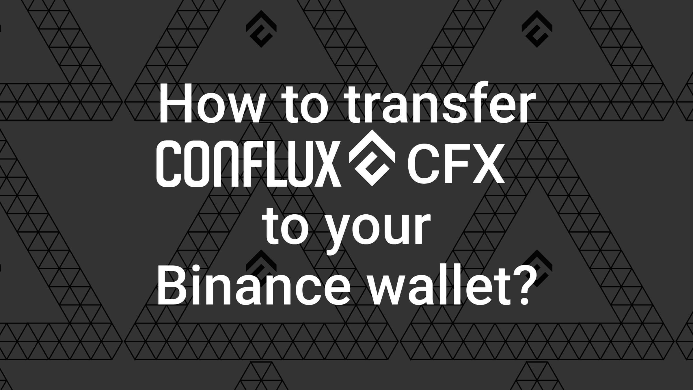 cover for the article How to transfer Conflux CFX to Binance